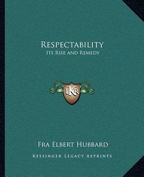 portada respectability: its rise and remedy (en Inglés)