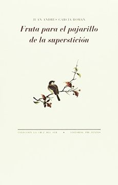 Fruta Para el Pajarillo de la Superstición (in Spanish)