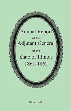 portada annual report of the adjutant general of the state of illinois, 1861-1862