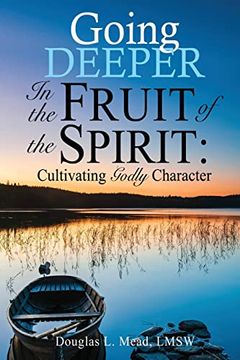 portada Going Deeper in the Fruit of the Spirit: Cultivating Godly Character 
