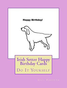 portada Irish Setter Happy Birthday Cards: Do It Yourself (en Inglés)