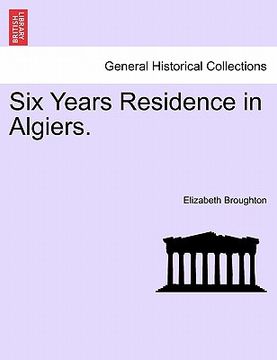portada six years residence in algiers. (in English)