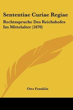 portada sententiae curiae regiae: rechtsspruche des reichshofes im mittelalter (1870)