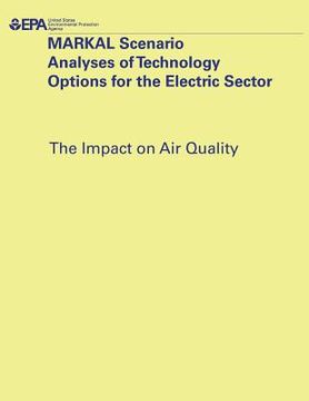 portada MARKAL Scenario Analyses of Technology Options for the Electric Sector: The Impact on Air Quality (en Inglés)