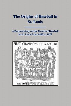 portada the origins of baseball in st. louis (en Inglés)