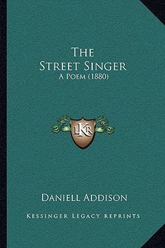 portada the street singer: a poem (1880) (en Inglés)