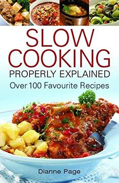 portada Slow Cooking Properly Explained: Over 100 Favourite Recipes