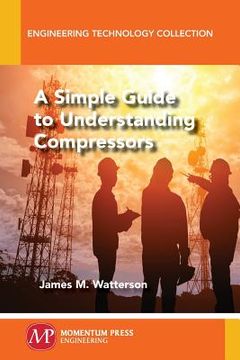 portada A Simple Guide to Understanding Compressors (en Inglés)