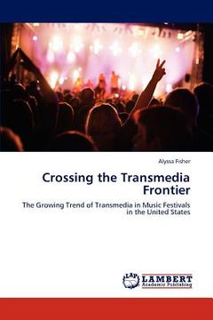 portada crossing the transmedia frontier (en Inglés)