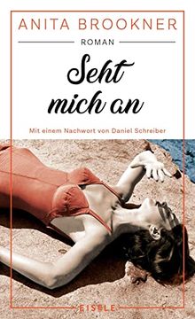 portada Seht Mich an: Roman mit Einem Nachwort von Daniel Schreiber | die Literarische Wiederentdeckung der Booker-Prize-Gewinnerin (en Alemán)