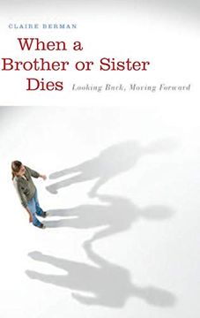 portada When a Brother or Sister Dies: Looking Back, Moving Forward (en Inglés)