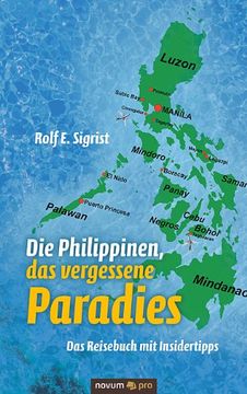 portada Die Philippinen, Das Vergessene Paradies: Das Reisebuch mit Insidertipps