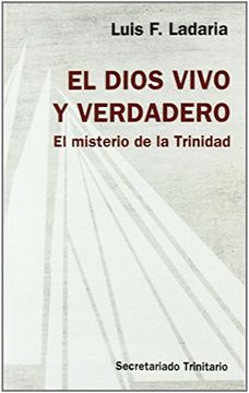 portada El Dios Vivo y Verdadero: El Misterio de la Trinidad (in Spanish)