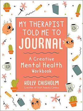 portada My Therapist Told Me to Journal: A Creative Mental Health Workbook (en Inglés)