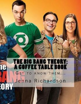 portada The Big Bang Theory: A Coffee Table Book: The Physics Geeks (en Inglés)