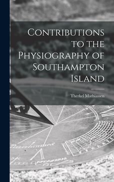 portada Contributions to the Physiography of Southampton Island (en Inglés)