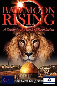 portada bad moon rising: a study in the book of revelation (en Inglés)