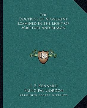 portada the doctrine of atonement examined in the light of scripture and reason
