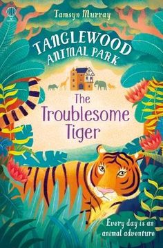 portada Tanglewood Animal Park (2): The Troublesome Tiger (en Inglés)