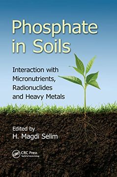 portada Phosphate in Soils: Interaction With Micronutrients, Radionuclides and Heavy Metals (en Inglés)