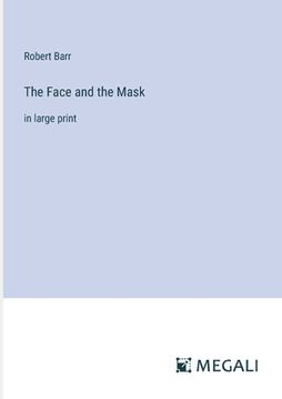 portada The Face and the Mask: in large print (en Inglés)