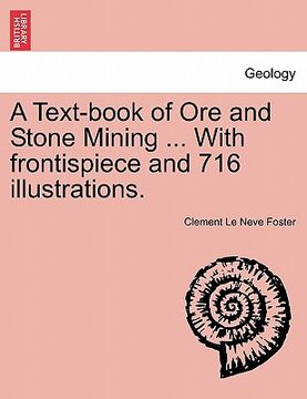 portada a text-book of ore and stone mining ... with frontispiece and 716 illustrations.