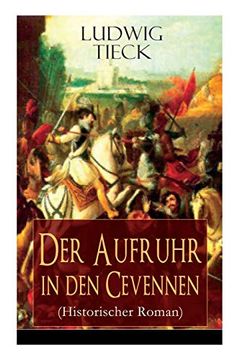 portada Der Aufruhr in den Cevennen (Historischer Roman): Hugenottenkriege - Eiserner Kampf Protestantischer Bauern um Glaubensfreiheit