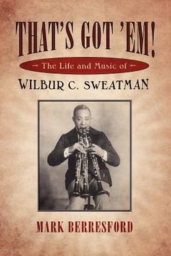 portada that's got 'em!: the life and music of wilbur c. sweatman (in English)