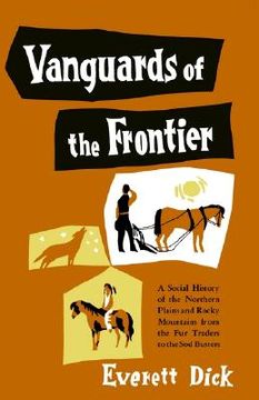 portada vanguards of the frontier: a social history of the northern plains and rocky mountains from the fur traders to the sod busters (en Inglés)
