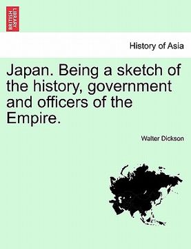 portada japan. being a sketch of the history, government and officers of the empire. (in English)