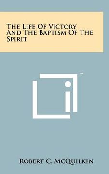 portada the life of victory and the baptism of the spirit (en Inglés)