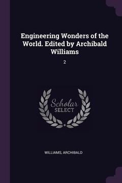 portada Engineering Wonders of the World. Edited by Archibald Williams: 2 (en Inglés)