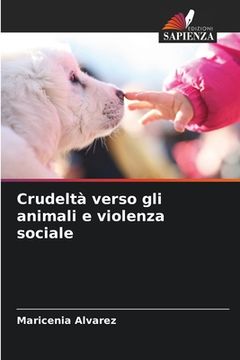 portada Crudeltà verso gli animali e violenza sociale (in Italian)