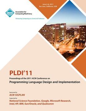 portada pldi 11 proceedings of the 2011 acm conference on programming language design and implementation (en Inglés)