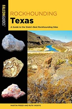 portada Rockhounding Texas: A Guide to the State'S Best Rockhounding Sites (Rockhounding Series) (in English)