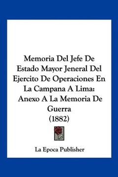 portada Memoria del Jefe de Estado Mayor Jeneral del Ejercito de Operaciones en la Campana a Lima: Anexo a la Memoria de Guerra (1882)