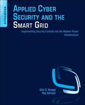 portada applied cyber security and the smart grid: implementing security controls into the modern power infrastructure (in English)