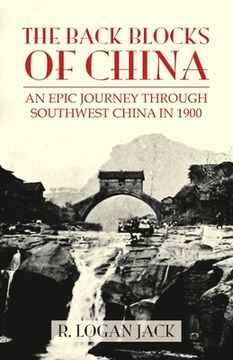 portada The Back Blocks of China: The story of an epic journey through southwest China in 1900. With a new Preface by Graham Earnshaw (en Inglés)