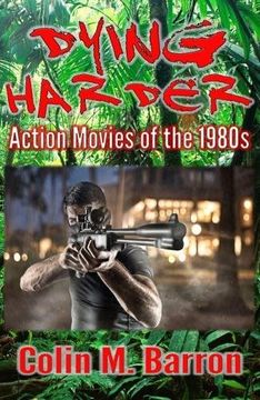portada Dying Harder: Action Movies of the 1980s