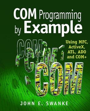 portada Com Programming by Example: Using Mfc, Activex, Atl, Ado, and COM+ (en Inglés)