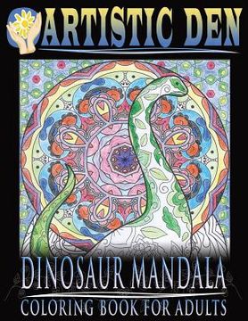 portada Dinosaur Mandala Coloring Book for Adults: Featuring Stress Relieving Patterns and Intricate Designs (en Inglés)