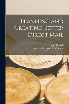 portada Planning and Creating Better Direct Mail (en Inglés)