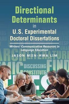 portada Directional Determinants in U.S. Experimental Doctoral Dissertations: Writers' Communicative Resources in Language Education (en Inglés)