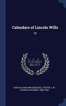 portada Calendars of Lincoln Wills: 28