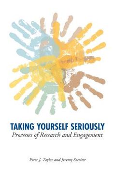 portada taking yourself seriously: processes of research and engagement (in English)