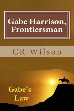portada Gabe Harrison, Frontiersman: Gabe's Law (en Inglés)