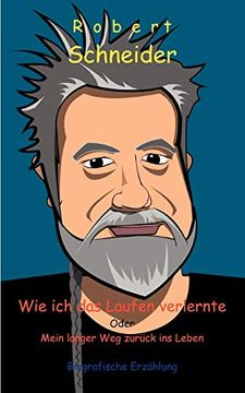 Wie ich das Laufen Verlernte: Mein Langer weg Zurück ins Leben (en Alemán)
