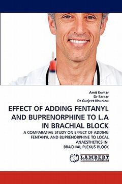 portada effect of adding fentanyl and buprenorphine to l.a in brachial block (en Inglés)
