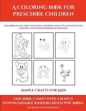portada Simple Crafts for Kids (a Coloring Book for Preschool Children): This Book has 50 Extra-Large Pictures With Thick Lines to Promote Error Free Coloring. And to Encourage Longer Periods of Drawing 