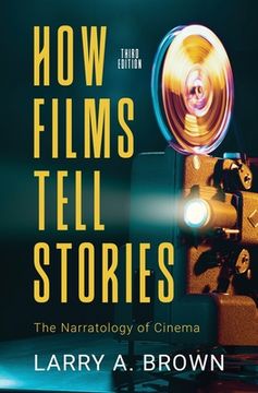 portada How Films Tell Stories: The Narratology of Cinema (en Inglés)